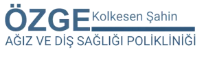 Ağız, Diş ve Çene Cerrahisi Uzmanı Dr. Özge Kolkesen Şahin